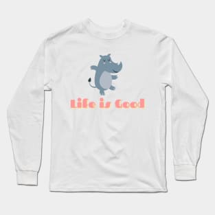 Cute Dancing Rhino Life Is Good Long Sleeve T-Shirt